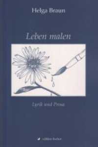Leben malen : Lyrik und Prosa （1., Auflage. 2010. 96 S. schw.-w. Abb. 21 cm）