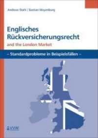 Englisches Rückversicherungsrecht and the London Market : Standardprobleme in Beispielfällen （1., Aufl. 2006. XII, 271 S. 24 cm）