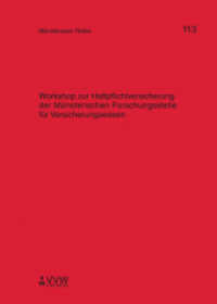 Workshop zur Haftpflichtversicherung der Münsterischen Forschungsstelle für Versicherungswesen (Münsteraner Reihe 113) （1., Auflage. 2010. VII, 76 S. 21 cm）