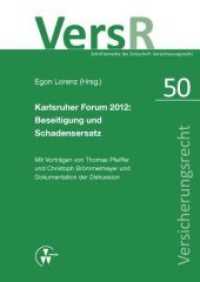 Karlsruher Forum 2012: Beseitigung und Schadensersatz : Mit Vorträgen von Thomas Pfeiffer und Christoph Brömmelmeyer und Dokumentation der Diskussion (VersR-Schriftenreihe 50) （2013. V, 103 S. 21 cm）
