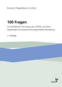100 Fragen zur betrieblichen Versorgung des GGF/GF und seiner Angehörigen : mit sozialversicherungsrechtlicher Beurteilung （7. Aufl. 2017. XVI, 261 S. 24 cm）