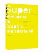 Super : Welcome to Graphic Wonderland