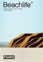 Beachlife : Interior Design and Architecture at the Seaside