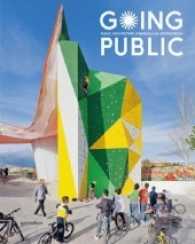Going Public : Public Architecture, Urbanism and Interventions （1st ed. 2012. 272 S. w. col. ill. 30 cm）