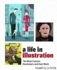 A Life in Illustration : The Most Famous Illustrators and Their Work