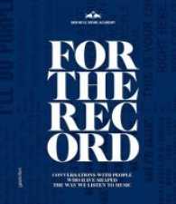 For the Record : Conversations with People Who Have Shaped the Way We Listen to Music