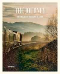 The Journey : The Fine Art of Traveling by Train
