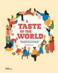 A Taste of the World : What People Eat and How They Celebrate around the Globe