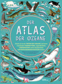 Der Atlas der Ozeane : Tauch ein in die Tiefen des Ozeans und lerne wunderbare Meerestiere, ungewöhnliche Lebensräume sowie faszinierende Unterwassergeschichten kennen （2020. 96 S. m. zahlr. farb. Illustr. 37 cm）