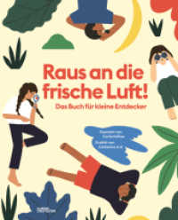 Raus an die frische Luft! : Ein Buch für kleine Entdecker (Kleine Gestalten) （2020. 56 S. m. Illustr. 26 cm）