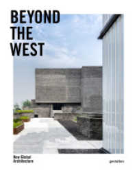 Beyond the West : New Global Architecture （2020. 304 S. 30 cm）