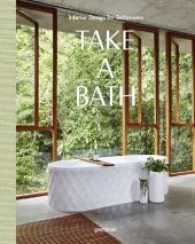 Take A Bath! : Interior Design for Bathrooms （2017. 256 S. 26 cm）