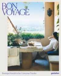 Bon Voyage : Boutique Hotels for the Conscious Traveler （3. Aufl. 2019. 288 S. 26 cm）
