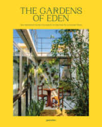 The Gardens of Eden : New Residential Garden Concepts and Architecture for a Greener Planet （2020. 256 S. 26 cm）