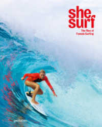 She Surf : The Rise of Female Surfing （2020. 256 S. 26 cm）