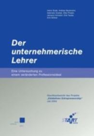 Der unternehmerische Lehrer : Eine Untersuchung zu einem veränderten Professionsideal （1., Aufl. 2004. 101 S. 14.8 x 21 cm）