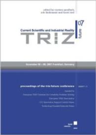 Proceedings of the TRIZ-future conference November 06.-08., 2007 Frankfurt - Germany （1., Aufl. 2007. VI, 290 S. 240 mm）