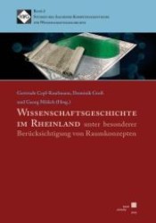 Wissenschaftsgeschichte im Rheinland unter besonderer Berücksichtigung von Raumkonzepten (Studien des Aachener Kompetenzzentrums für Wissenschaftsgeschichte Bd.2) （1., Aufl. 2008. 226 S. 16 x 23.5 cm）
