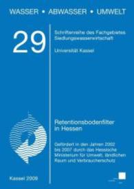 Retentionsbodenfilter in Hessen (Wasser, Abwasser, Umwelt Bd.29) （unveränd. Ausg. 2010. XXIII, 350 S. 21 cm）