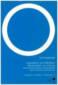 Organisation und Interaktion: Rekonstruktion von Führung : Videointeraktionsanalyse und Systemtheorie, eine empirische Komplementarität (Biografie - Interaktion - Gesellschaft Bd.5) （2009. 249 S. 21 cm）