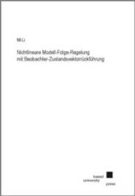 Nichtlineare Modell-Folge-Regelung mit Beobachter-Zustandsvektorr&uuml;ckf&uuml;hrung （2010. III, 98 S. 21 cm）