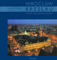 Wroclaw / Breslau - Stadt der Begegnung （2003. 144 S. m. meist farb. Abb. im Text u. 136 Farbfotos. 31 cm）
