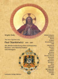 Auf den Spuren von Paul Stankiewicz (1834-1897) : Die Wiederentdeckung eines schlesischen Kirchen- und Historienmalers und Verlegers （2010. 96 S. m. farb. Bildtaf. 27,5 cm）