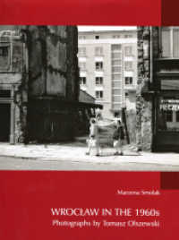 Wroclaw in the 1960s : Photographs （2013. 144 S. Fotografien s/w. 32.8 cm）