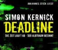 Deadline, 6 Audio-CDs : Die Zeit läuft ab - Der Albtraum beginnt. Gek. Lesung. 406 Min. （2009. 6 S.）