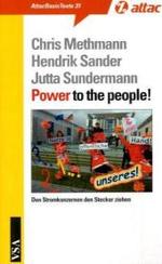 Power to the People! : Den Stromkonzernen den Stecker ziehen (AttacBasis Texte 31) （2008. 96 S. m. Abb. 18 cm）