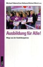 Ausbildung für Alle! : Wege aus der Ausbildungskrise （2008. 104 S. m. Abb. 21 cm）