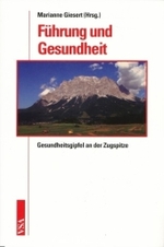 Gesundheitsgipfel an der Zugspitze : Führung & Gesundheit （2009. CCCIV S. m. Abb. 21 cm）