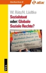 Sozialstaat oder: Globale Soziale Rechte? : AttacBasisTexte 33 (AttacBasis Texte 33) （2009. XCVI S. m. Abb. 18 cm）