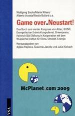 Game over.Neustart : Das Buch zum vierten Kongress von attac, BUND, Evangelischer Entwicklungsdienst, Greenpeace, Heinrich Böll Stiftung in Kooperation mit dem Wuppertal Institut für Klima, Umwelt, Energie （2009. CXCVI S. 21 cm）