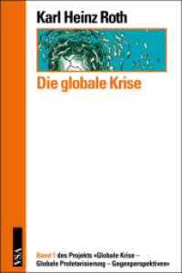 Die Globale Krise : Band 1 des Projekts "Globale Krise - Globale Proletarisierung - Gegenperspektiven" (Globale Krise - Globale Proletarisierung - Gegenperspektiven 1) （2009. 336 S. 21 cm）