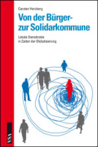 Von der Bürger- zur Solidarkommune : Lokale Demokratie in Zeiten der Globalisierung （2009. 248 S. 21 cm）