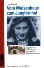 Vom Waisenhaus zum Jungfernhof : Deportiert von Hamburg nach Riga: Bericht einer Überlebenden （2009. 96 S. 14 Abb. 18 cm）