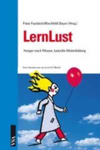 LernLust : Hunger nach Wissen, lustvolle Weiterbildung. Eine Initiative von Verdi und IG Metall （2012. 192 S. 1421 cm）