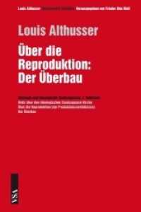 Über die Reproduktion: Der Überbau : 2. Halbband: Ideologie und ideologische Staatsapparate. Fünf Thesen über die Krise der katholischen Kirche. Über die Reproduktion der Produktionsverhältnisse (Gesammelte Schriften) （Nachdr. 2012. 320 S. 21 cm）