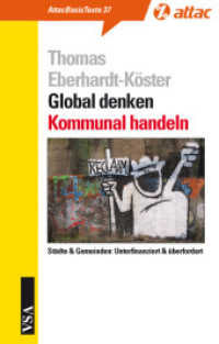 Global denken - Kommunal handeln : Städte & Gemeinden: Unterfinanziert & überfordert (AttacBasis Texte 37) （2011. 96 S. 18 cm）