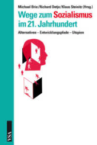 Wege zum Sozialismus im 21. Jahrhundert : Alternativen - Entwicklungspfade - Utopien （2011. 200 S. 21 cm）