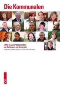 Die Kommunalen : LINKE im Land: 16 Geschichten aus Rathäusern und Gemeinden. Vorw. v. Gesine Lötzsch （2011. 192 S. m. Fotos. 21 cm）