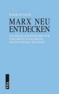 Marx neu entdecken : Das hellblaue Bändchen zur Einführung in die Kritik der Politischen Ökonomie （2. Aufl. 2012. 144 S. 19 cm）