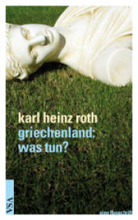 griechenland - was tun? : eine flugschrift （2., aktualis. Aufl. 2012. 96 S. 19 cm）