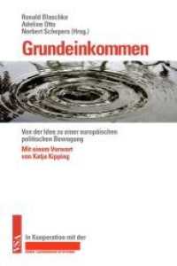 Grundeinkommen : Von der Idee zu einer europäischen politischen Bewegung. Mit e. Vorw. v. Katja Kipping （2012. 224 S. 21 cm）