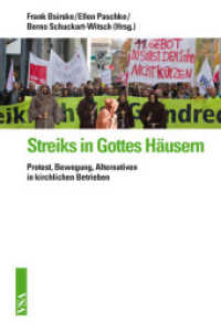 Streiks in Gottes Häusern : Protest, Bewegung, Alternativen in kirchlichen Betrieben （2013. 216 S. 21 cm）