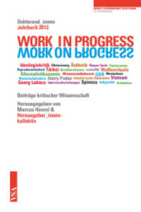 WORK IN PROGRESS. WORK ON PROGRESS. : Doktorand_innen-Jahrbuch 2013 der Rosa-Luxemburg-Stiftung （2013. 288 S. 21 cm）