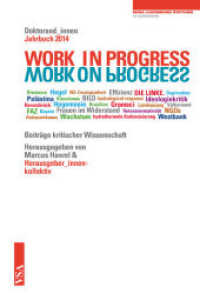 WORK IN PROGRESS. WORK ON PROGRESS. : Doktorand_innen-Jahrbuch 2014 der Rosa-Luxemburg-Stiftung. Hrsg.: Herausgeber_innenkollektiv (Doktorand_innen-Jahrbuch der Rosa-Luxemburg-Stiftung 2014) （2014. 288 S. 21 cm）