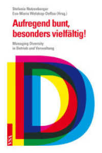 Aufregend bunt, vielfältig normal! : Managing Diversity in Betrieb und Verwaltung （2014. 208 S. 21 cm）