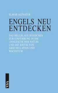 Engels neu entdecken : Das hellblaue Bändchen zur Einführung in die 'Dialektik der Natur' und die Kritik von Akkumulation und Wachstum （2015. 192 S. 19 cm）